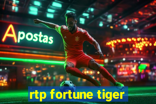 rtp fortune tiger